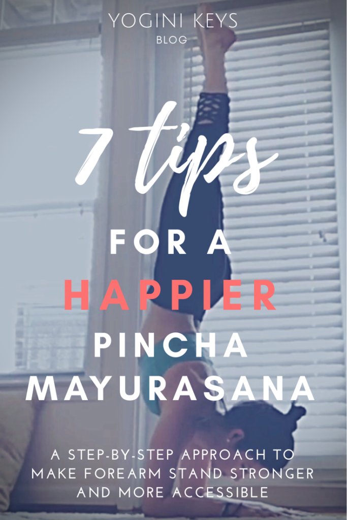 7 Tips for a Happier Pincha Mayurasana. A step-by-step approach to make forearm stand stronger and more accessible. How to open your shoulders. 