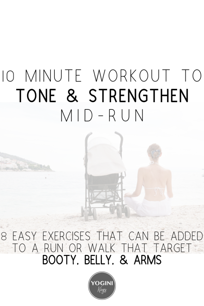 10-Minute Workout to Tone & Build Strength Mid-Run || @YoginiKeys || #fitness #workout #momlife #exercise #fitnessworkouts #10minute #baby #motivation