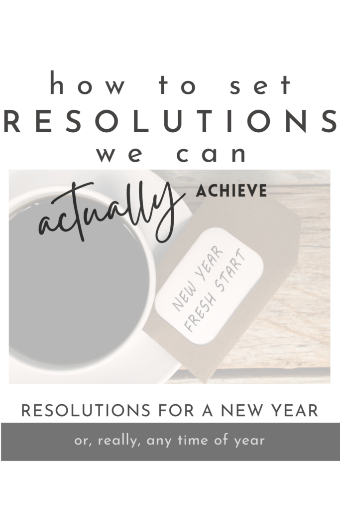 How to set new year's resolutions we can actually achieve