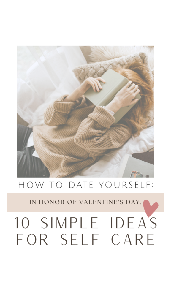 How to Date Yourself: 10 Ideas for Self Care